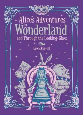 Alice's Adventures in Wonderland and Through the Looking Glass (Barnes & Noble Collectible Editions)(English, Hardcover, Carroll Lewis)