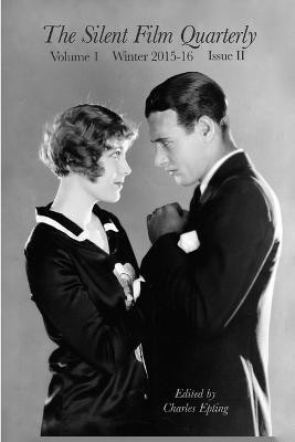 Silent Film Quarterly Issue 2(English, Paperback, Epting Charles)