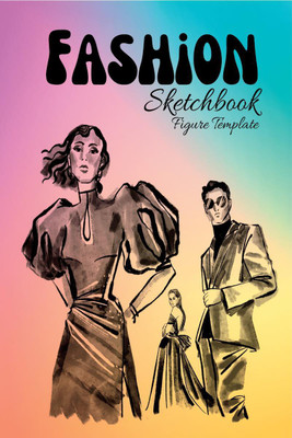 FASHION SKETCHBOOK  - Female and Men Figure Template for quickly Sketching Your Fashion Design Styles(English, Paperback, Benat Chen)