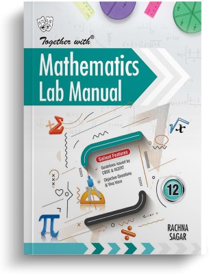 Together With CBSE Class 12 Mathematics Lab Manual For Exam 2023(Paperback, Rachna Sagar)
