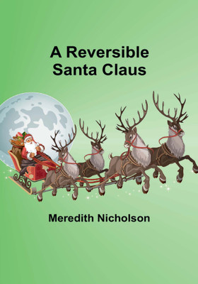 A Reversible Santa Claus(Paperback, Meredith Nicholson)