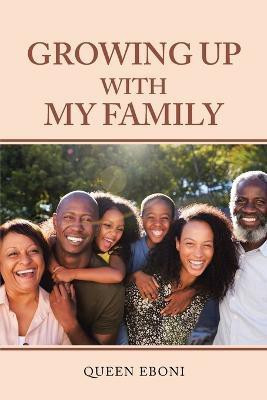 Growing up with My Family(English, Paperback, Eboni Queen)