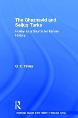 The Ghaznavid and Seljuk Turks(English, Hardcover, Tetley G.E.)