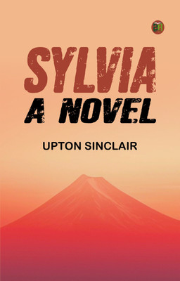 Sylvia: A Novel(Paperback, Upton Sinclair)