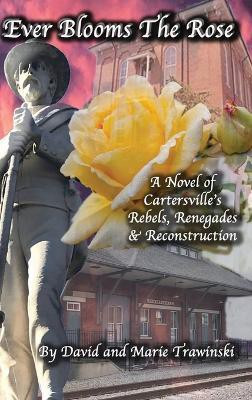 Ever Blooms the Rose(English, Hardcover, Trawinski David)
