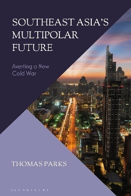 Southeast Asia's Multipolar Future(English, Paperback, Parks Thomas)