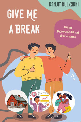 Give Me a Break(English, Paperback, Ranjit Kulkarni)