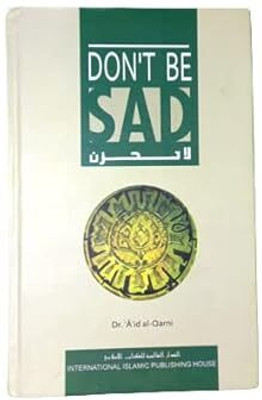 Don't be sad (English) |(Hardcover, Dr. 'Aidh Bin Abdullah Al-Qarni)