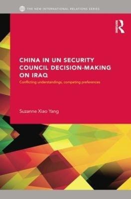 China in UN Security Council Decision-Making on Iraq(English, Paperback, Xiao Yang Suzanne)