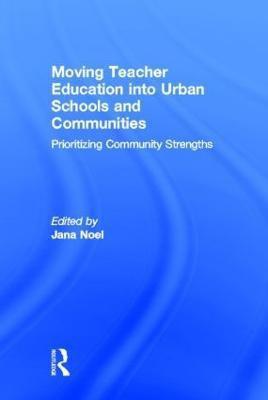 Moving Teacher Education into Urban Schools and Communities(English, Hardcover, unknown)