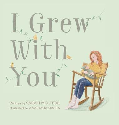 I Grew with You(English, Hardcover, Molitor Sarah)