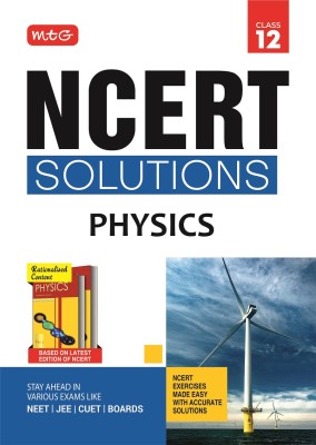 MTG NCERT Solutions Class 12 Physics | NCERT Exercises Made Easy with Accurate Solutions(Paperback, MTG Editorial Board)