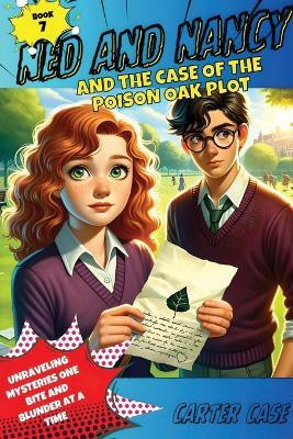 Ned and Nancy and the Case of the Poison Oak Plot(English, Paperback, Case Carter)