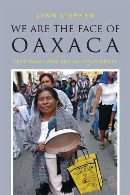 We Are the Face of Oaxaca(English, Paperback, Stephen Lynn)