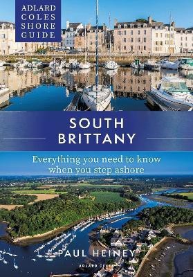 Adlard Coles Shore Guide: South Brittany(English, Paperback, Heiney Paul)