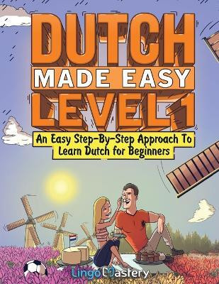 Dutch Made Easy Level 1(English, Paperback, Lingo Mastery)