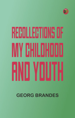 Recollections of My Childhood and Youth(Paperback, Georg Brandes)
