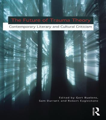 The Future of Trauma Theory(English, Electronic book text, unknown)