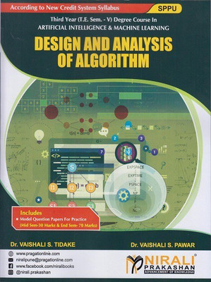 DESIGN AND ANALYSIS OF ALGORITHM - Third Year TE Degree Course in Artificial Intelligence and Machine Learning - Semester 5 - SPPU(Paperback, Dr. Vaishali S. Tidake, Dr. Vaishali S. Pawar) DESIGN AND ANALYSIS OF ALGORITHM - Third Year TE Degree Course in Artificial Intelligence and Machine Learning - Semester 5 - SPPU(Paperback, Dr. Vaishali S. Tidake, Dr. Vaishali S. Pawar)