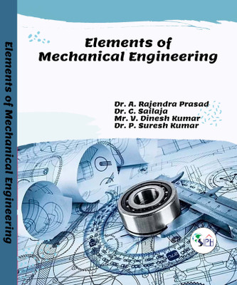 Elements of Mechanical Engineering(Paperback, Dr. A. Rajendra Prasad, Dr.C.Sailaja, Mr.V.Dinesh Kumar, DR. P. SURESH KUMAR.)