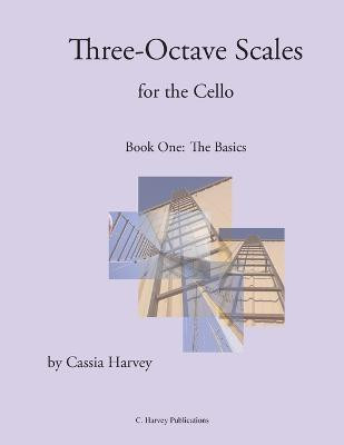 Three-Octave Scales for the Cello, Book One(English, Paperback, Harvey Cassia)
