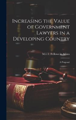Increasing the Value of Government Lawyers in a Developing Country(English, Hardcover, unknown)