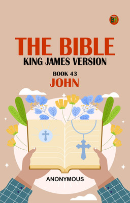 The Bible, King James version, Book 43: John(Paperback, Anonymous)