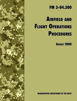 Airfield and Flight Operations Procedures(English, Paperback, U.S. Department of the Army)