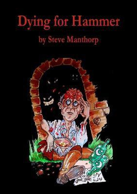 Dying for Hammer(English, Paperback, Manthorp Steve)