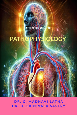 A Textbook of Pathophysiology(English, Paperback, Dr C Madhavi Latha)