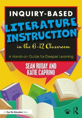 Inquiry-Based Literature Instruction in the 6-12 Classroom(English, Paperback, Ruday Sean)