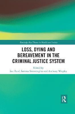 Loss, Dying and Bereavement in the Criminal Justice System(English, Paperback, unknown)