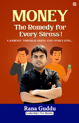 MONEY:The Remedy for Every Stress!(Paperback, Guddu Kumar Rana)