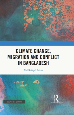 Climate Change, Migration and Conflict in Bangladesh(English, Other book format, Islam MD Rafiqul)