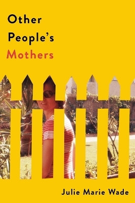 Other People's Mothers(English, Paperback, Wade Julie Marie)