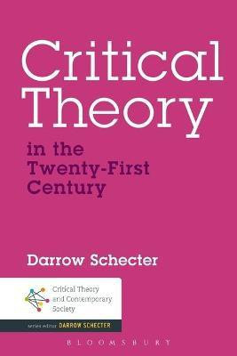 Critical Theory in the Twenty-First Century(English, Electronic book text, Schecter Darrow)