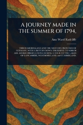 A Journey Made in the Summer of 1794,(English, Paperback, Radcliffe Ann Ward)