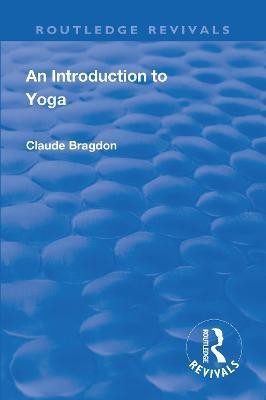 Revival: An Introduction to Yoga (1933)(English, Paperback, Bragdon Claude)