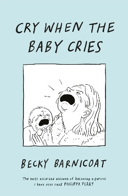 Cry When the Baby Cries(English, Hardcover, Barnicoat Becky)