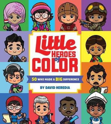 Little Heroes of Color: 50 Who Made a Big Difference(English, Board book, Heredia David (An)