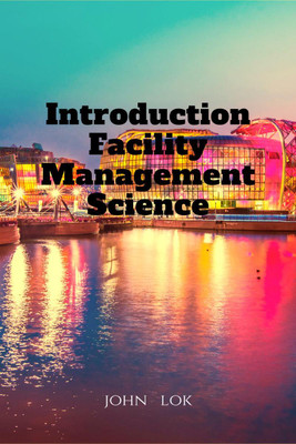 Introduction Facility Management Science(English, Paperback, John Lok)