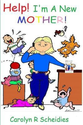 Help! I'm A New Mother(English, Paperback, Scheidies Carolyn R)