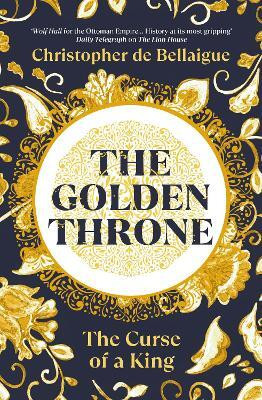 The Golden Throne(English, Paperback, de Bellaigue Christopher)