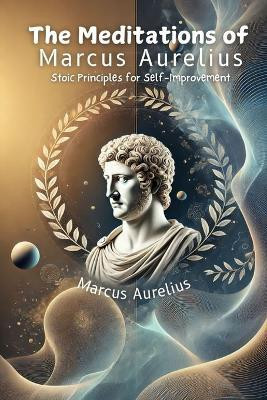 The Meditations of Marcus Aurelius(English, Paperback, Aurelius Marcus)