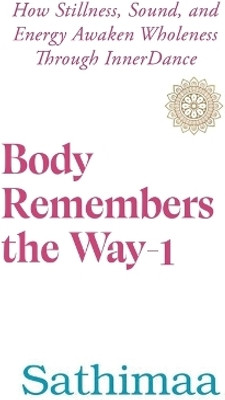 Body Remembers the Way-1(English, Paperback, Sathimaa)