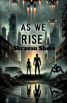As We Rise...(English, Paperback, Shravan Shete)
