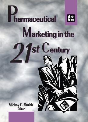 Pharmaceutical Marketing in the 21st Century(English, Paperback, Smith Mickey)