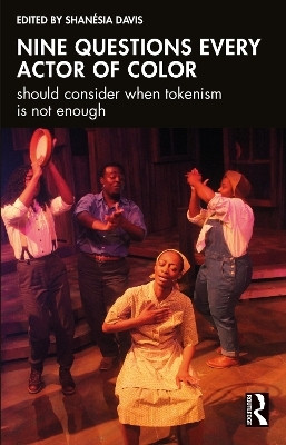Nine questions every actor of color should consider when tokenism is not enough(English, Paperback, unknown)