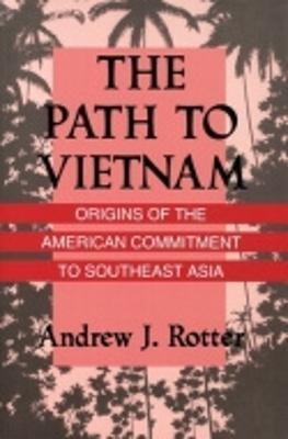 The Path to Vietnam(English, Hardcover, Rotter Andrew J.)