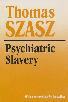 Psychiatric Slavery(English, Paperback, Szasz Thomas)